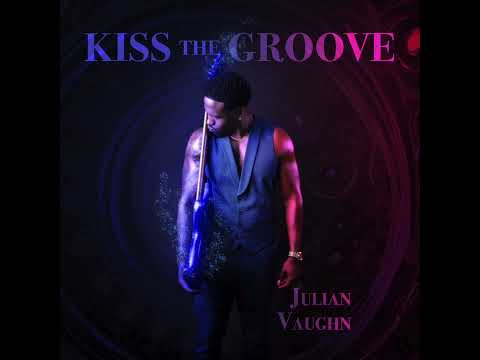 Julian Vaughn - Kiss The Groove (Official Audio)