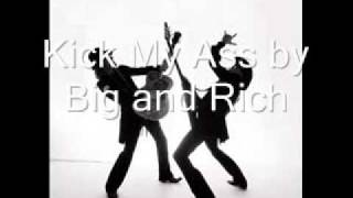 Kick My Ass by Big and Rich