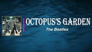 The Beatles - Octopus’s Garden (Lyrics)