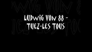 Ludwig Von 88 - Tuez-les tous - Lyrics - Paroles