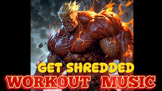 Get Shredded  Workout with this Music?