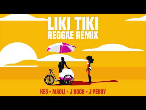 Kes ft. Maoli, J Boog & J Perry - Liki Tiki (Reggae Remix) [Official Audio]