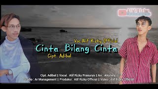 Download lagu CINTA BILANG CINTA || ALIF RIZKY  || CIPT.ADIBAL || Cover Musik Video mp3 Download lagu CINTA BILANG CINTA || ALIF RIZKY  || CIPT.ADIBAL || Cover Musik Video mp3