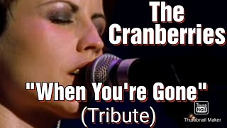 The Cranberries, When You're Gone, Delores O'Riordan Tribute