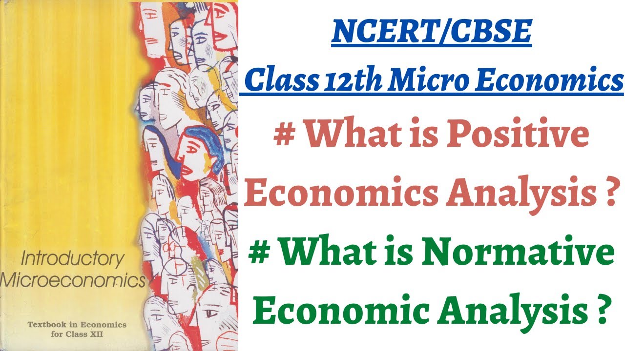 (P3C1 12th Micro Economics) What is Positive Economics and Normative Economics ?