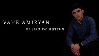 Vahe Amiryan - Mi Siro Patmutyun (2022)