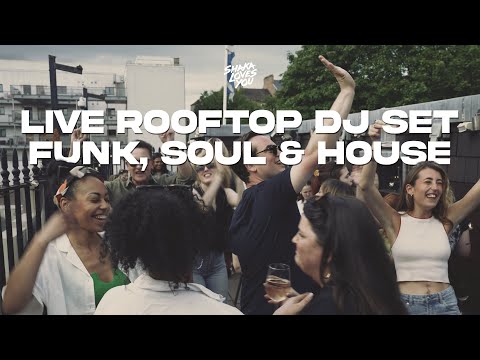 Live Rooftop DJ Set - Funk, Soul & House