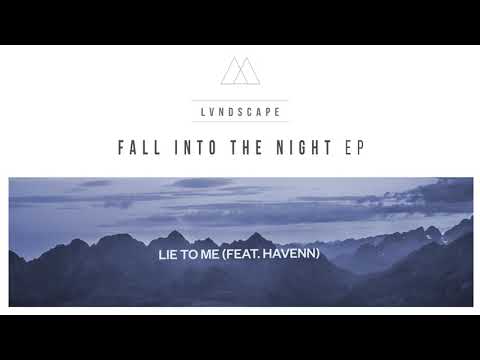 LVNDSCAPE - Lie To Me (feat. HAVENN) [Official Audio]