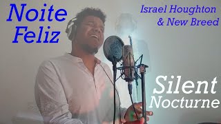 Noite Feliz // Silent Nocturne - Israel &amp; New Breed (Cover)