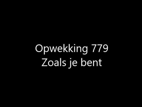 Opwekking 779 - Zoals je bent met tekst
