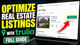 How to Optimize Real Estate Listings with Trulia - Full Guide