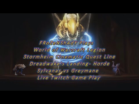 Sylvanas vs Greymane Stormheim Cinematic Questline World of Warcraft Legion Gameplay On Twitch