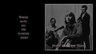 Where Have All The Flowers Gone + Peter, Paul And Mary + Lyrics / HD
