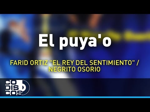 El Puya'o, Farid Ortiz- Audio