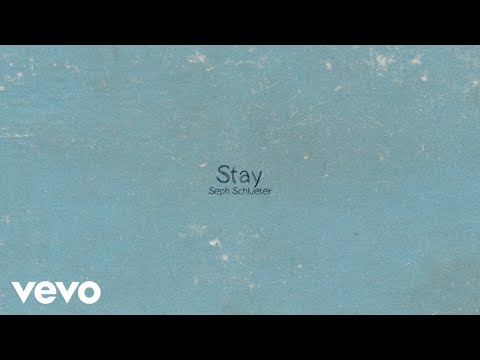 Stay - Seph Schlueter
