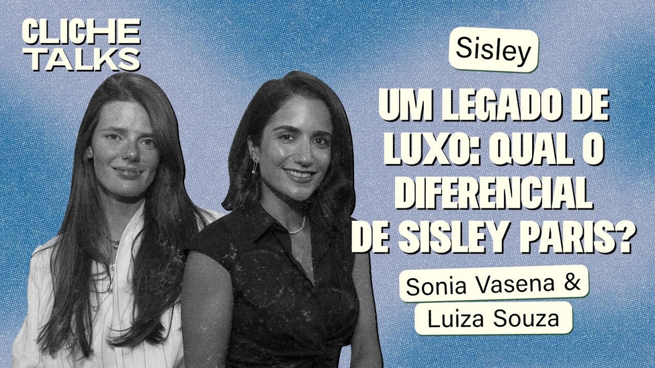 Um legado de luxo: Qual o diferencial de Sisley Paris?  | Cliche Talks #ep50