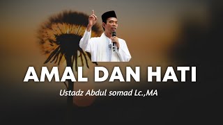 Download lagu Amal dan Hati - Ceramah Singkat Ustadz Abdul Somad LC.MA 1 Menit mp3
