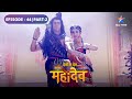 Mahadev Ne Kiya Sati Ke Saath Nritya Devon Ke Dev Mahadev EPISODE 44 Part 2 Starbharat