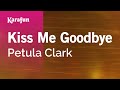 Kiss Me Goodbye Petula Clark Karaoke Version KaraFun