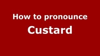 How to pronounce Custard