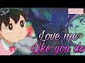 Love Me Like You Do Doremon Version AMV English Song Love Me Like You Do Full Song