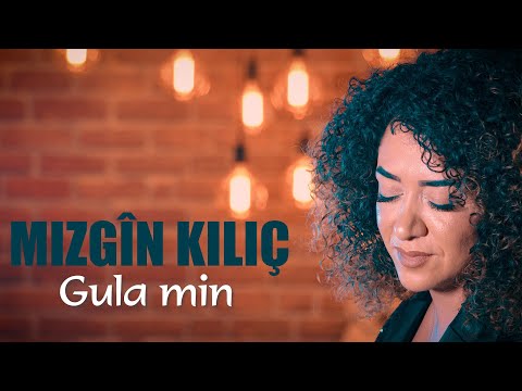 MIZGÎN KILIÇ - GULA MIN [Official Music Video]