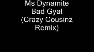 Ms Dynamite - Bad Gyal (Hot Like Fire) [Crazy Cousinz Remix]