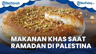 kunafa, Makanan Khas Palestina saat Bulan Ramadan, Terbuat dari Tepung Semolina Bercampur Keju Panas