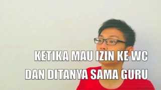 Download lagu Ketika Mau Izin ke WC dan Ditanya Sama Guru mp3