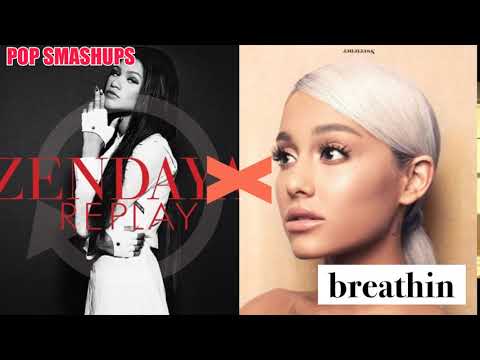 Breathin X Replay (Ariana Grande, Zendaya) | POP SMASHUPS