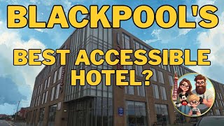 Accessibility Review Hampton by Hilton Blackpool | Best places to stay #blackpoo