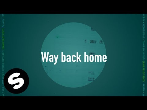 SHAUN – Way Back Home (feat. Conor Maynard) [Sam Feldt Edit] (Official Lyric Video)