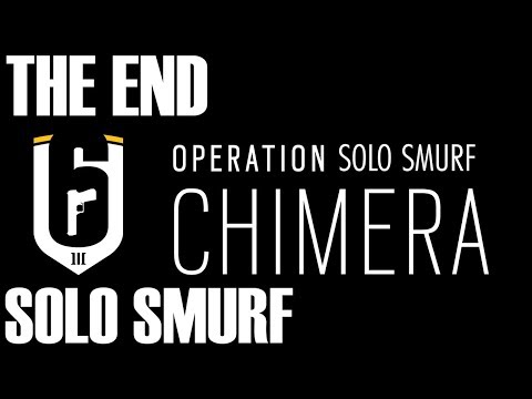 Solo Smurf: The End of Chimera - Rainbow Six Siege