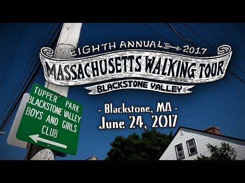 8th Annual MA Walking Tour - Blackstone Valley 6/24/17