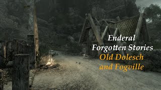 Enderal Modded Playthrough 31-Old Dolesch and Fogville