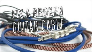 How To Fix A Broken Guitar Cable