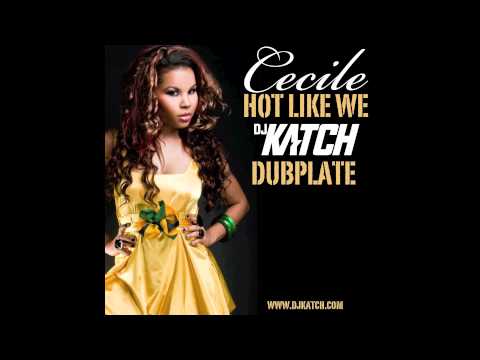 CECILE - Hot Like We (DJ KATCH Dubplate)