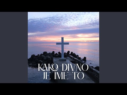 Kako divno je ime to