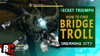 Destiny 2 How to find Secret Triumph | BRIDGE TROLL in the Dreaming City(Odynom Location)
