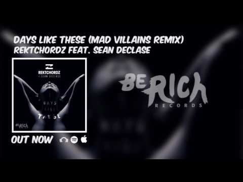 Rektchordz feat. Sean Declase - Days Like These (Mad Villains Remix)