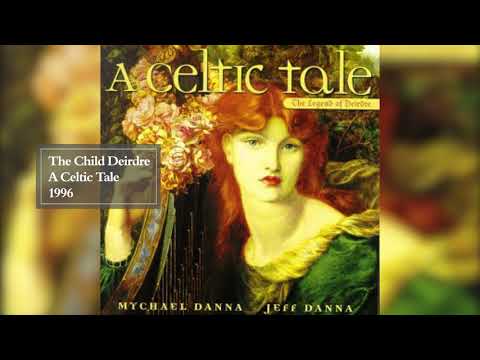 The Child Deirdre | A Celtic Tale | Mychael Danna & Jeff Danna