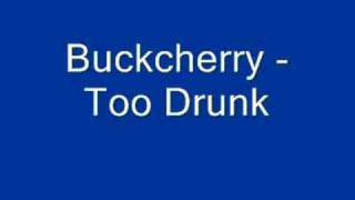 Buckcherry - Too Drunk