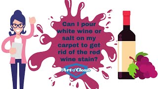 Can I pour white wine or salt on my carpet to get rid of the red wine stain?