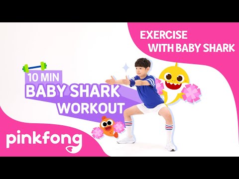 Baby Shark Workout | 10 MIN Exercise with Baby Shark | Pinkfong Songs for Children