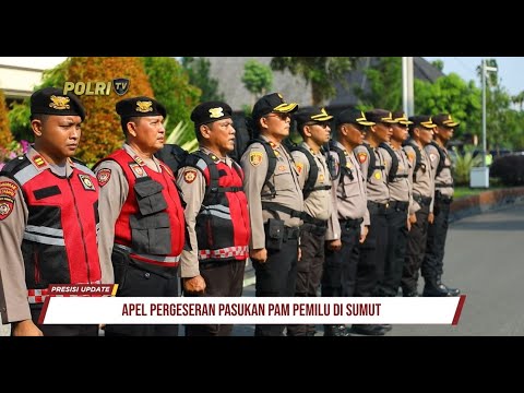 PRESISI UPDATE : APEL PERGESERAN PASUKAN PAM PEMILU DI SUMUT 13/02/2024 13.00