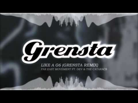 Far East Movement - Like a G6 (Grensta Remix)