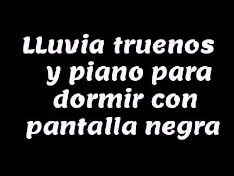 ASMR Lluvia Suave + Truenos Leves + Piano Relajante | 2 Horas para Dormir | Pantalla Negra