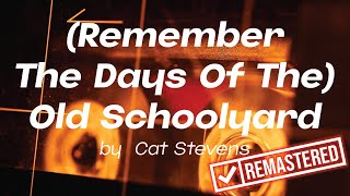 (Remember The) Days Of The Old Schoolyard by Cat Stevens