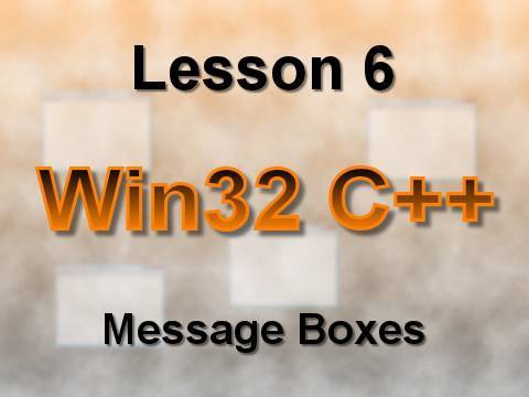C++ Win32 Lesson 6: Message Boxes