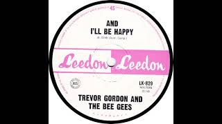 (6b) Trevor Gordon &amp; The Bee Gees - And I'll Be Happy